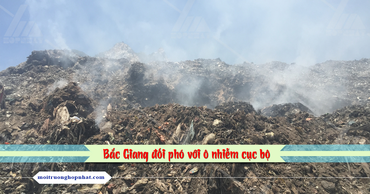 Bắc Giang đối phó với ô nhiễm cục bộ