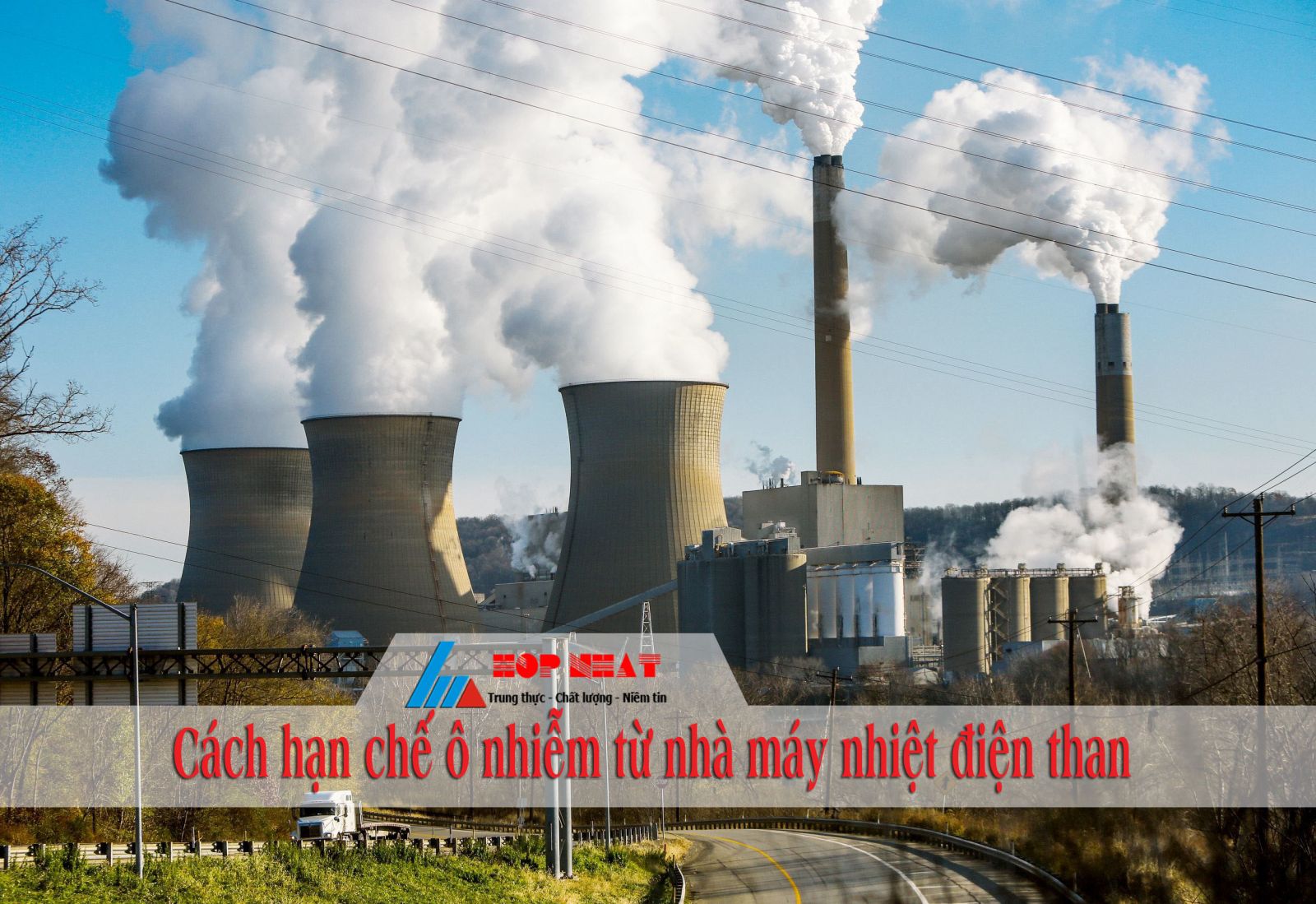 Cách hạn chế ô nhiễm từ nhà máy nhiệt điện than