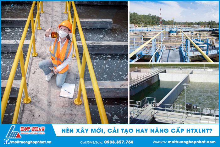 Khi nào cần xây mới, cải tạo, nâng cấp hệ thống XLNT