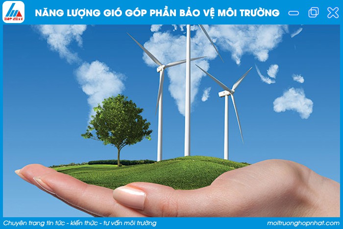 năng lượng gió góp phần bảo vệ môi trường