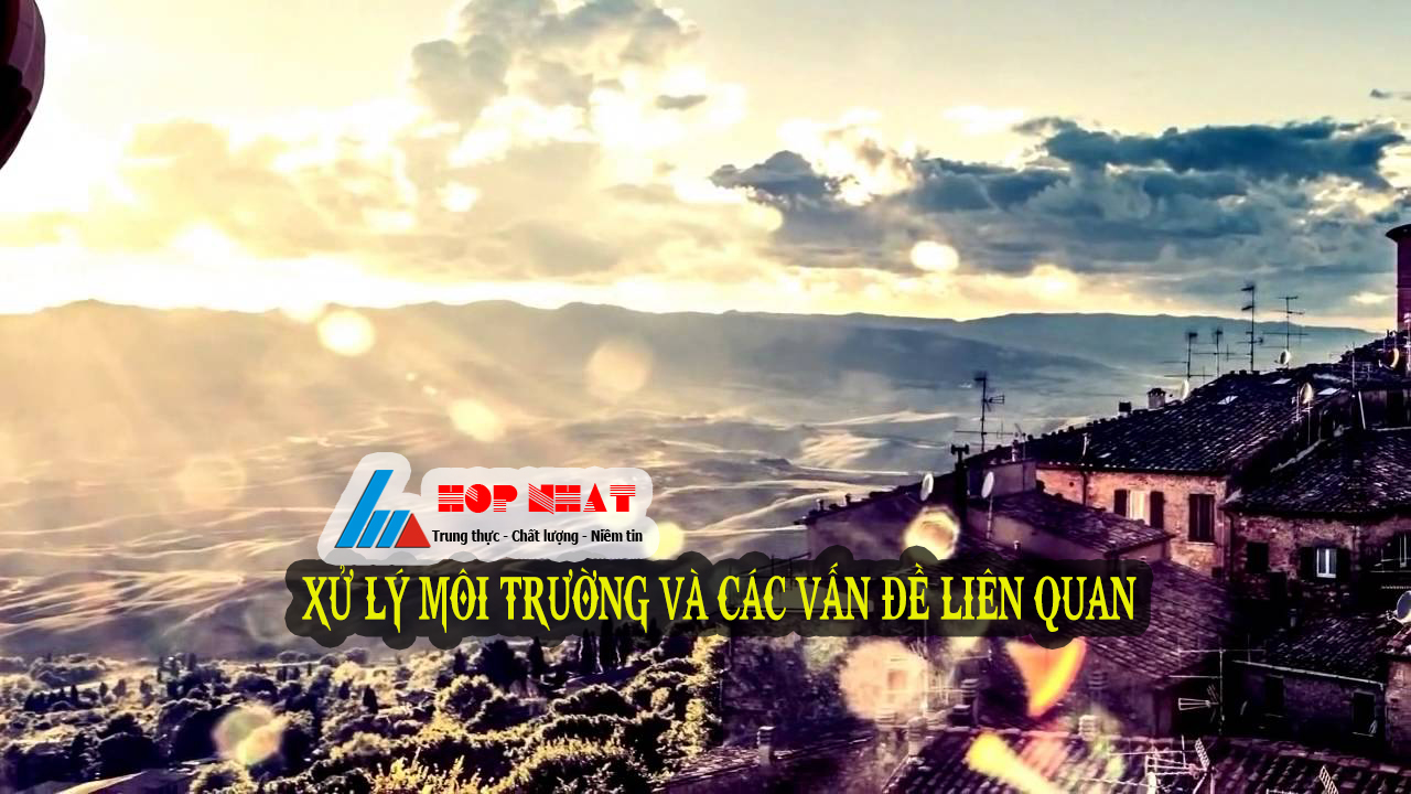 xử lý môi trường và các vấn đề liên quan