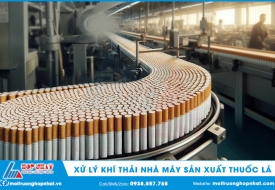 Xử lý khí thải nhà máy sản xuất thuốc lá