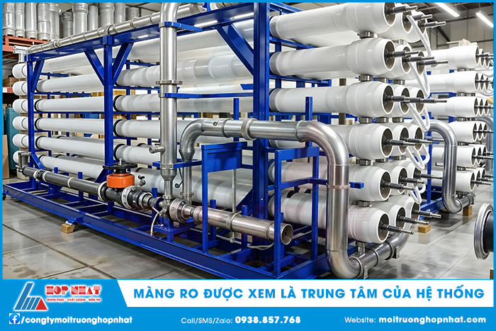 Màng RO được xem là trung tâm của hệ thống