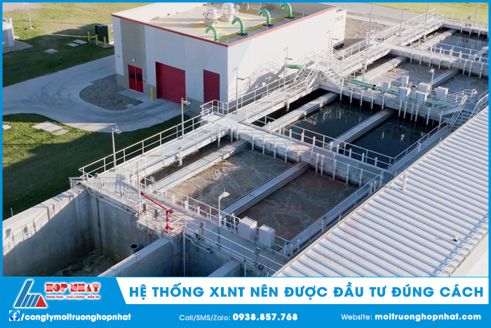 Hệ thống XLNT nên được đầu tư đúng cách